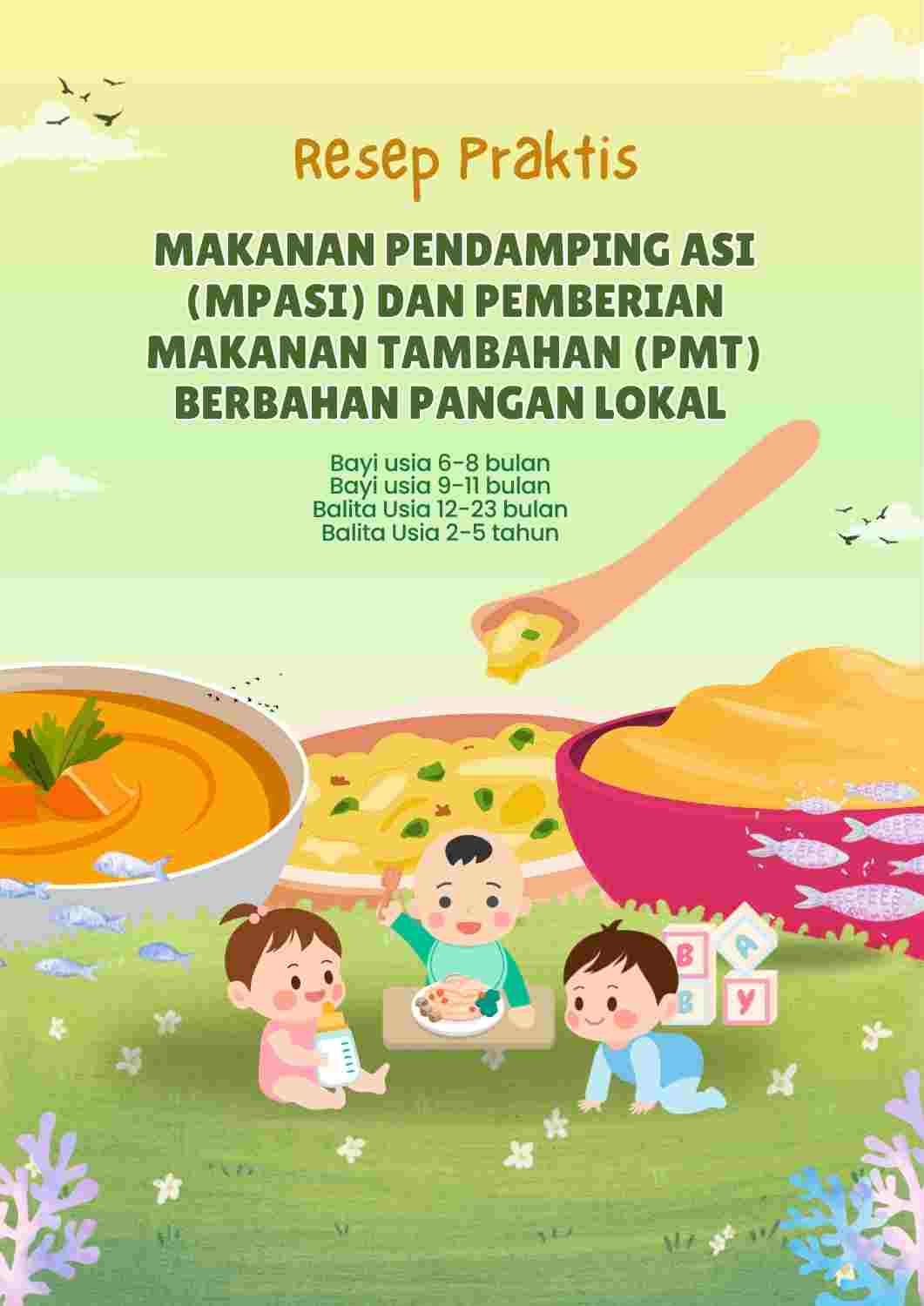 Resep Praktis Makanan Pendamping Asi (Mpasi) Dan Pemberian Makanan Tambahan (Pmt) Berbahan Pangan Lokal